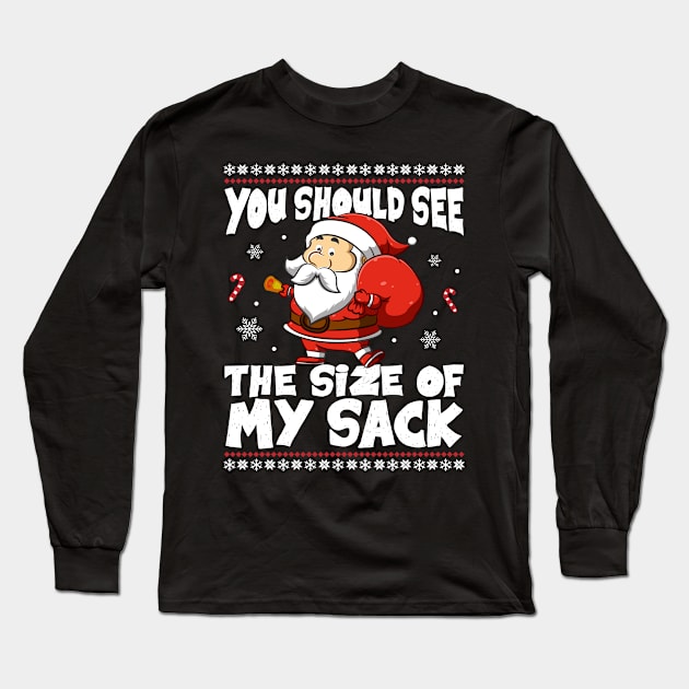 You Should See The Size Of My Sack Long Sleeve T-Shirt by Three Meat Curry